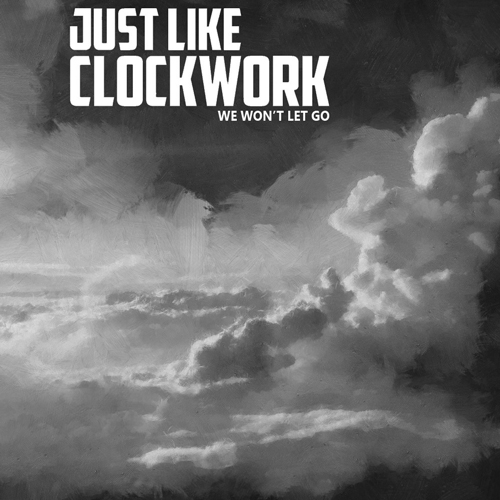 Just Like Clockwork - We Won't Let Go EP