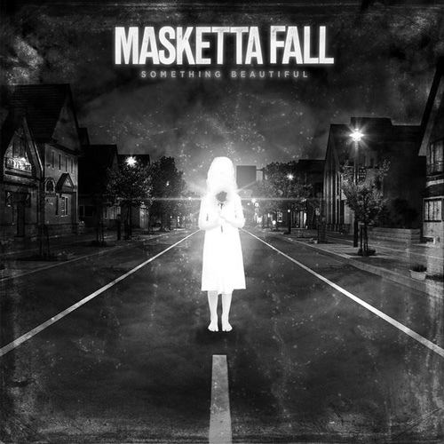 Masketta Fall - Something Beautiful