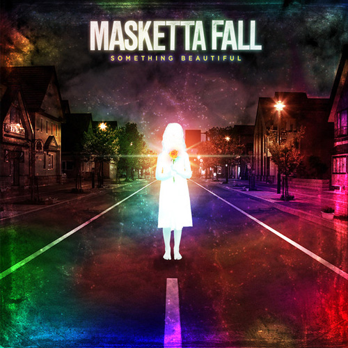 Masketta Fall - Something Beautiful